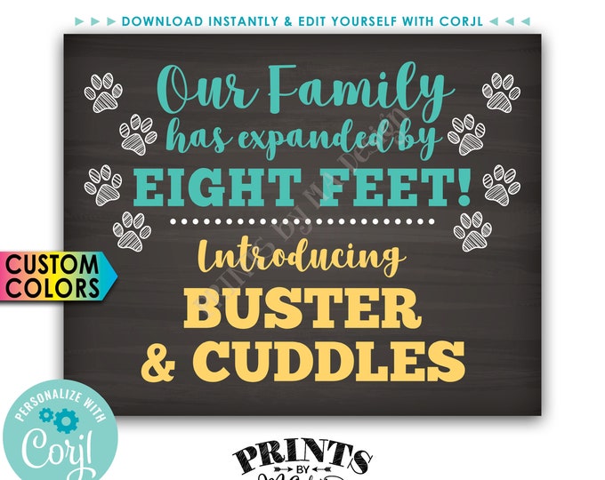 Introducing Our New Pets Sign, Our Family has Expanded by Eight Feet, PRINTABLE Chalkboard Style Sign (colors) <Edit Yourself with Corjl>