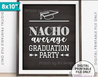 Nachos Sign, Nacho Average Graduation Party Decorations, Build Your Own Nachos, Nacho Bar, PRINTABLE 8x10” Chalkboard Style Nacho Sign <ID>