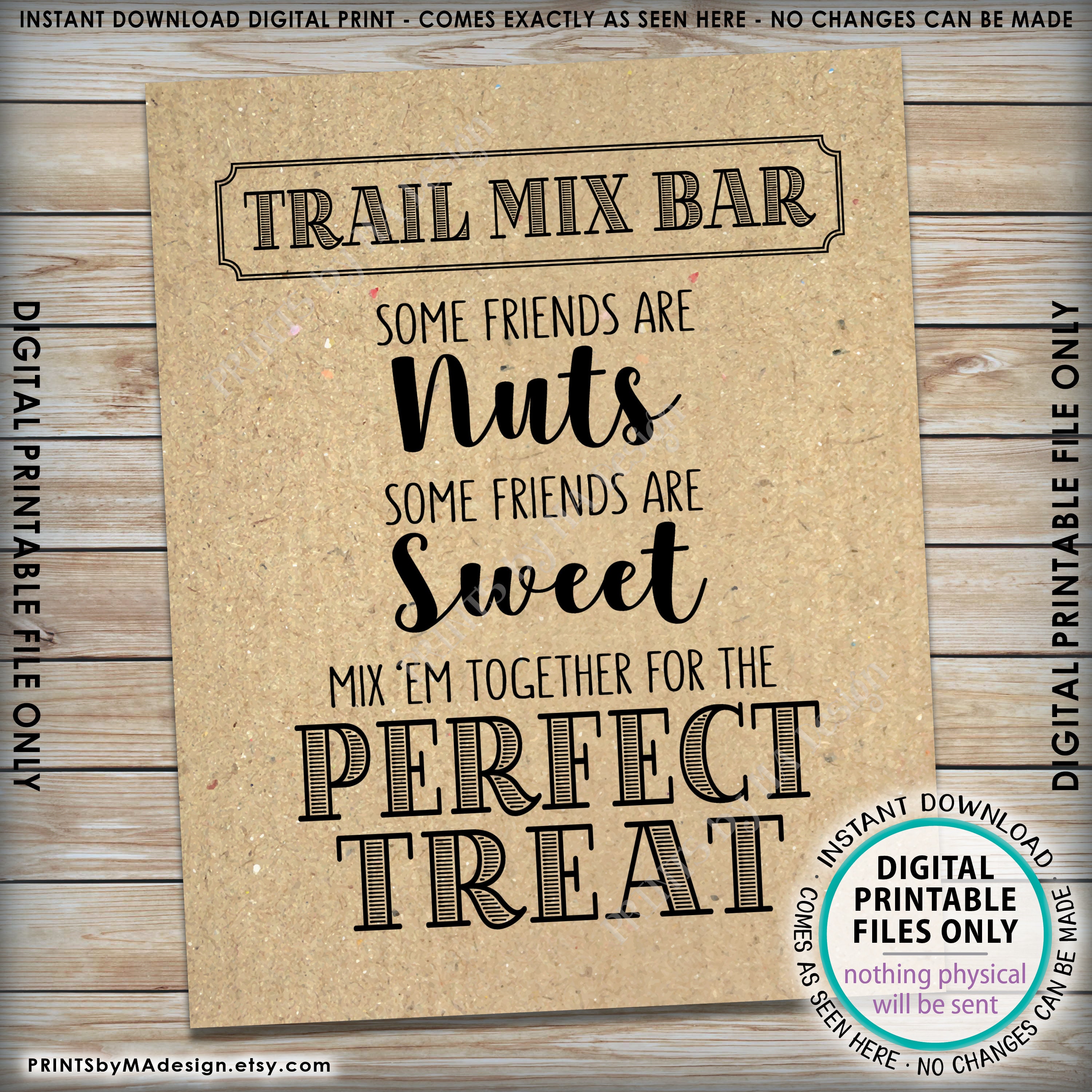 Trail Mix Bar Sign Some Friends Are Nuts Some Sweet Mix em For The Perfect Treat Graduation Trail Mix Bar Sign Some Friends Are Nuts Some Sweet Mix em For The Perfect Treat Graduation