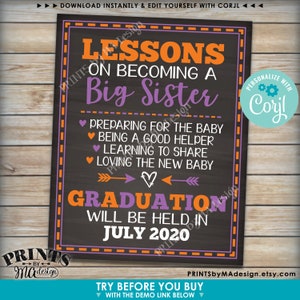 May include: A printable sign with an orange and purple color scheme announcing a "Graduation" for a new big sister. The sign reads "Lessons on Becoming a Big Sister" and lists the duties of a big sister, including "Preparing for the Baby", "Being a Good Helper", "Learning to Share", and "Loving the New Baby". The sign also states that the graduation will be held in July 2020.