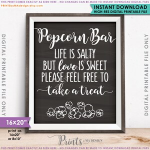 May include: A printable sign for a popcorn bar with the text "Popcorn Bar", "Life is Salty But Love is Sweet", and "Please Feel Free to Take a Treat". The sign is designed to look like a chalkboard with a white frame and a row of popcorn kernels at the bottom.