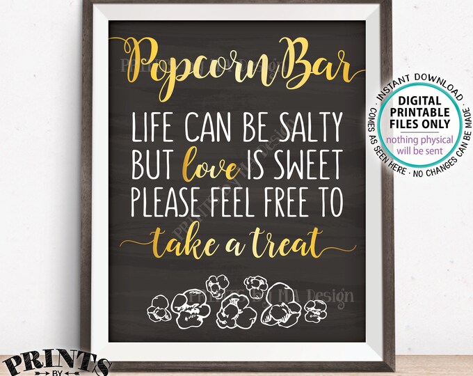 Popcorn Bar Sign, Life Can Be Salty but Love is Sweet Take a Treat Wedding Sign, Chalkboard Style PRINTABLE 8x10/16x20” Popcorn Sign <ID>