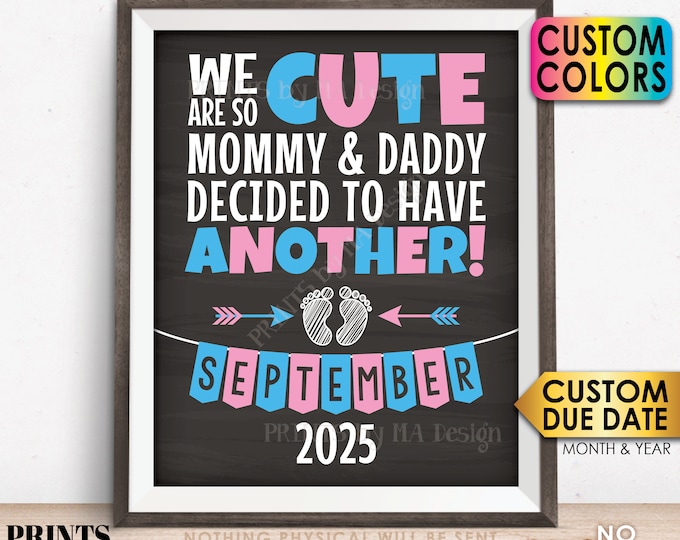 Pregnancy Announcement Sign We are so Cute Mommy and Daddy Decided to Have Another Baby #3 #4 #5 PRINTABLE Chalkboard Style 8x10/16x20” Sign