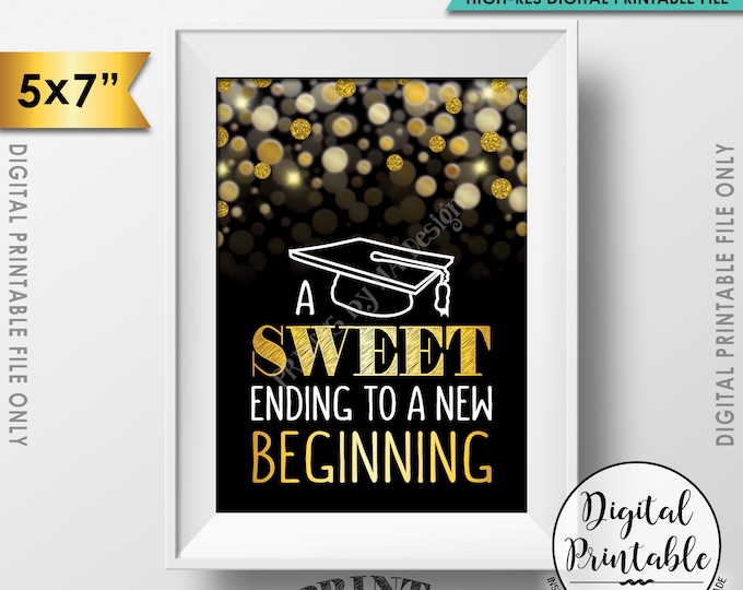 A Sweet Ending to a New Beginning Graduation Sign, Graduation Party Sweet Treats, Black & Gold Glitter Printable 5x7” Instant Download