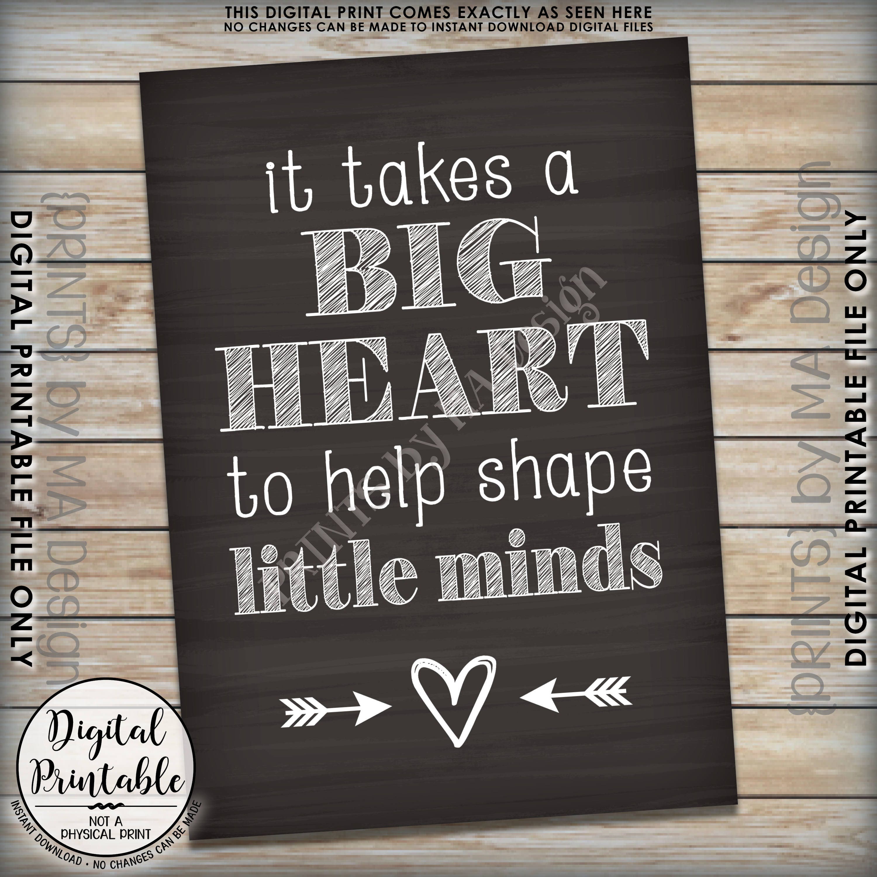 It takes a big heart to shape little minds, Teacher's Gift, Child
