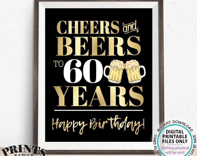 Cheers and Beers to 60 Years, 60th B-day Party Decor, Sixtieth Birthday, PRINTABLE 8x10/16x20” 60th B-day Sign <Instant Download>