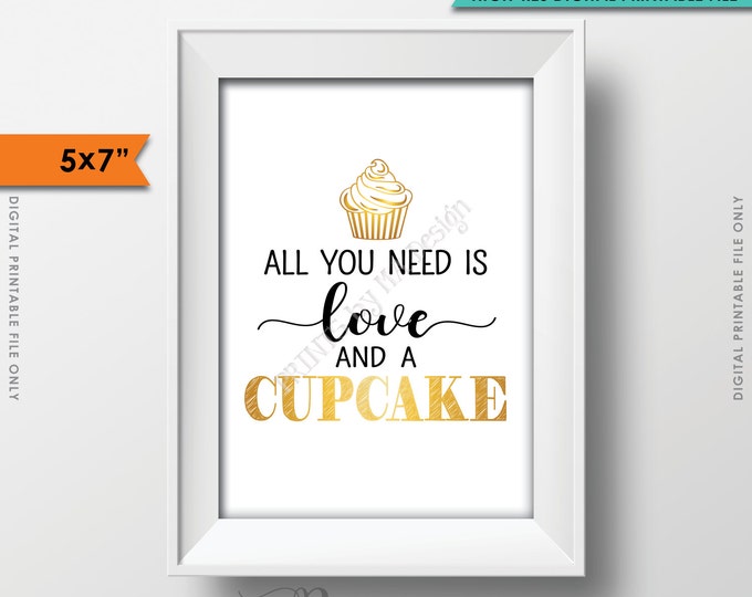 All You Need is Love and a Cupcake Sign, Wedding Cupcake Display, Wedding Cake, Wedding Cupcake, PRINTABLE 5x7” Sign <ID>