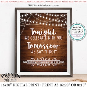 Rehearsal Dinner Sign, Tonight We Celebrate With You Tomorrow We Say I Do, Thanks, PRINTABLE 8x10/16x20” Rustic Wood Style Wedding Sign &lt;ID&gt;