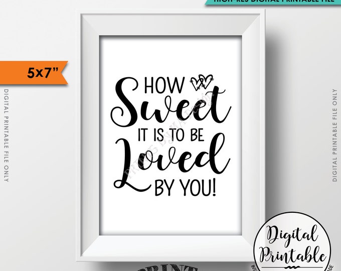 How Sweet it is to be Loved by You, Sweet Treat Wedding Sign, Cake, Candy Bar, Dessert Sign, 5x7" Instant Download Digital Printable File