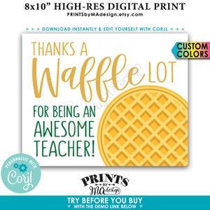 Teacher Appreciation Sign, Thanks a Waffle Lot for being an Awesome Teacher, PRINTABLE 8x10” Digital File <Edit Colors Yourself w/Corjl>