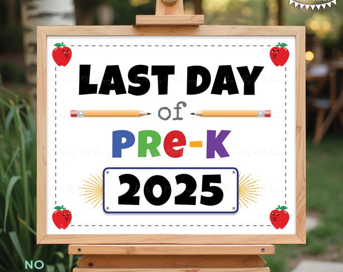 Last Day of Pre-K Sign, Preschool, 2025 Dated PRINTABLE 8x10/16x20” Last Day of School Sign, Schools Out for the Summer <ID>