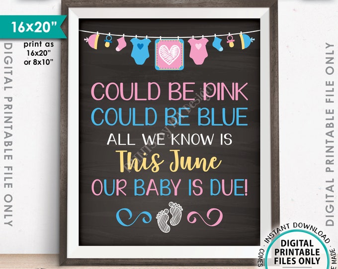 Pregnancy Announcement Sign, Could be Pink Could be Blue, Our Baby is Due in JUNE Dated Chalkboard Style PRINTABLE Baby Reveal Sign <ID>
