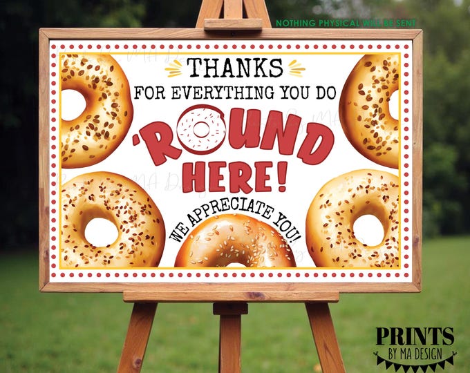 Bagel Sign, Thanks for Everything you do 'Round Here You Are Appreciated, Teacher Appreciation PRINTABLE Landscape 24x36” Bageld Banner <ID>