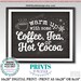 Coffee Tea or Cocoa Sign, Warm up With Some Hot Beverages Station, Hot ...
