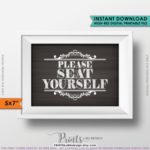May include: A framed 5x7 inch print with the text "PLEASE SEAT YOURSELF" in white chalk-style lettering on a black chalkboard background. The print is in a white frame and labeled "INSTANT DOWNLOAD".