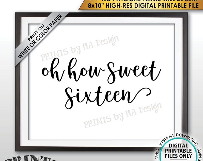 Sweet 16 Sign, Oh How Sweet Sixteen Treat Sign, Dessert Sign, Cupcake, Candy Bar, PRINTABLE 8x10” Style Instant Download Sweet Sixteen Sign