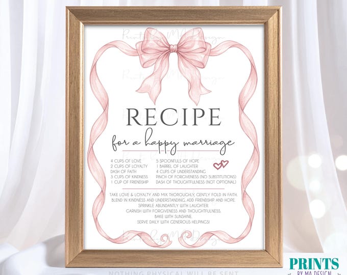 Recipe for a Happy Marriage Sign, Elegant Pink Organza Ribbon Coquette Bow, Wedding Advice, Shower Gift, PRINTABLE 8x10/16x20” Decor <ID>