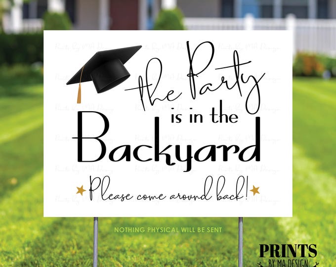 Graduation Party is in the Backyard Sign, Please Come Around Back, Grad Celebration is in Back Yard, PRINTABLE 18x24” Sign <ID>