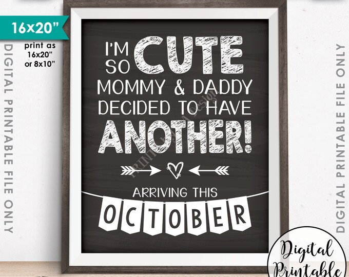 Baby Number 2 Pregnancy Announcement I'm So Cute Mommy & Daddy Decided to Have Another in OCTOBER Dated Chalkboard Style PRINTABLE Sign <ID>