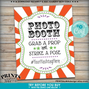 May include: A printable photo booth sign with a red and white striped background. The sign has a green and purple border and says "Photo Booth" in a vintage circus font. It also says "Grab a prop and strike a pose" and includes the hashtag #YourHashtagHere.