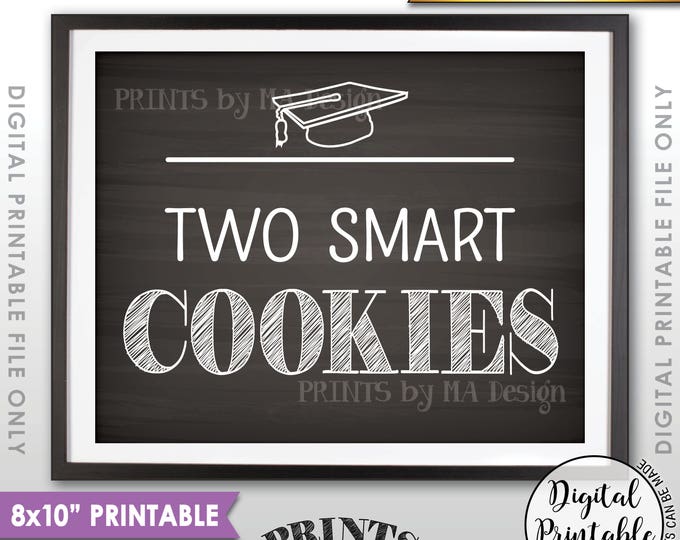 Smart Cookie Sign, Two Smart Cookies Graduation Party Sign, Graduation Cookies Sweet Treat, PRINTABLE 8x10” Chalkboard Style Sign <ID>