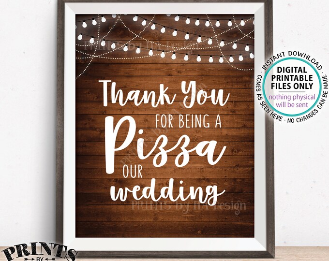 Pizza Sign, Thank you for being a Pizza our Wedding Sign, Late Night Pizza Party, Lights, PRINTABLE Rustic Wood Style 8x10" Pizza Sign <ID>