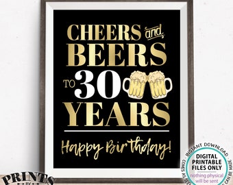 Cheers and Beers to 30 Years, 30th B-day Party Decor, Thirtieth Birthday, PRINTABLE 8x10/16x20” 30th B-day Sign <ID>