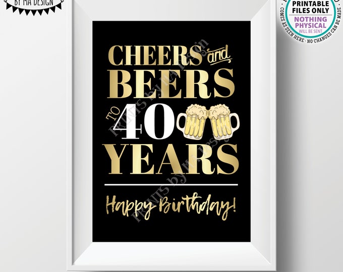 Cheers and Beers to 40 Years, 40th B-day Party Decor, Fortieth Birthday, PRINTABLE 5x7” 40th B-day Sign <Instant Download>