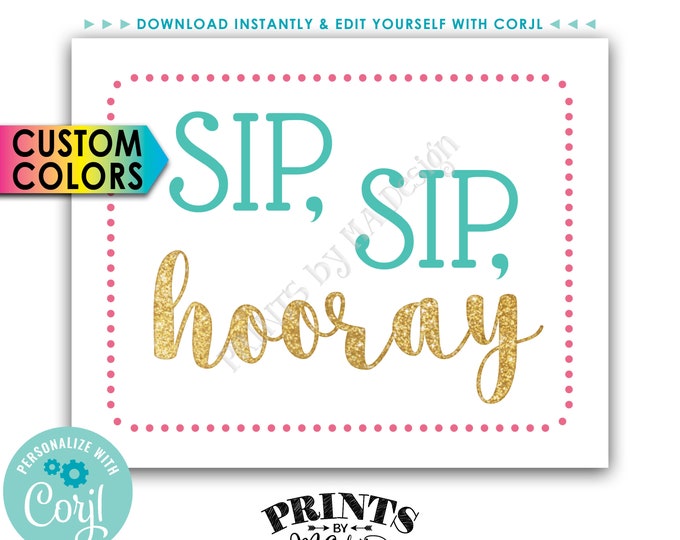 Sip Sip Hooray Sign, Bubbly Bar, Wedding Bridal Shower Mimosas, Baby Shower, Gold Glitter, PRINTABLE 8x10" Sign <Edit Yourself with Corjl>