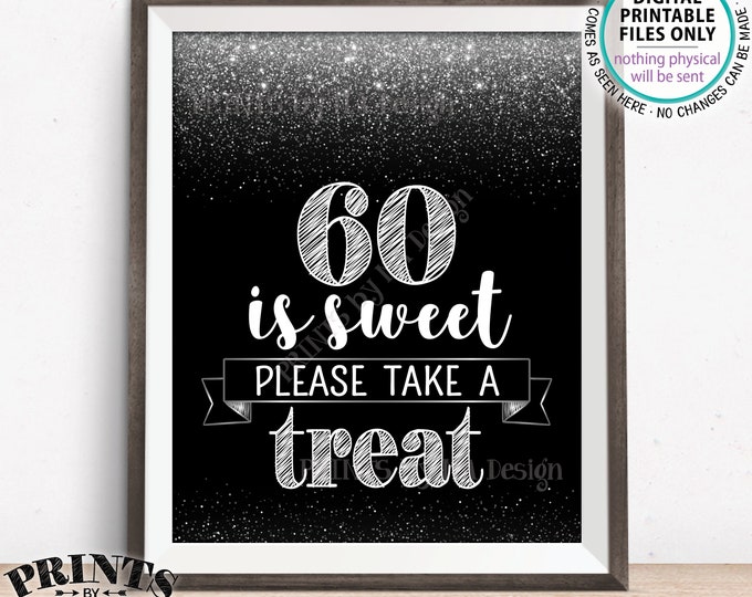 60th Birthday, 60 is Sweet Please Take a Treat Sixtieth Party Decor, 60th Anniversary, PRINTABLE Black & Silver Glitter 8x10” 60 Sign <ID>
