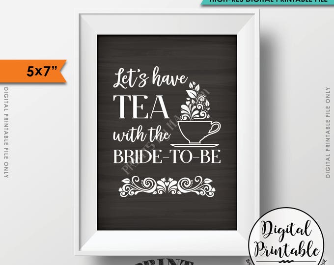 Bridal Shower Sign, Let's Have Tea with the Bride-to-Be, English Tea Party Shower, 5x7” Chalkboard Style Printable Instant Download