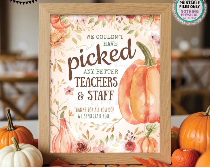 Teacher Appreciation Sign, Best Staff, Picked Pumpkin, Autumn Watercolor Style PRINTABLE 8x10/16x20” Sign, Teacher's Lounge Sign <ID>