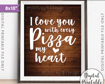 Pizza Sign, I love You with every Pizza my Heart, Pizza Party, Late Night Wedding Pizza, Rustic Wood Style PRINTABLE 8x10" Digital File <ID>