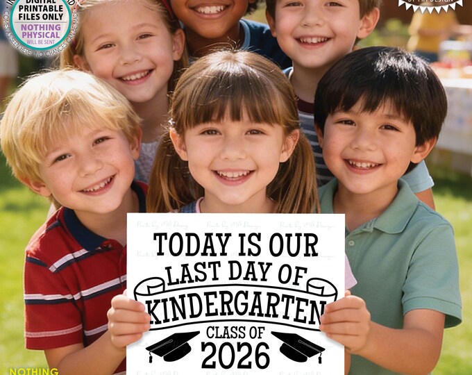 Our Last Day of Kindergarten Sign, Graduating Class of 2026 Graduation, PRINTABLE Black & White 8x10/16x20” K Grad Party Decoration <ID>