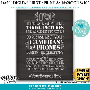 May include: A black and white printable sign with a chalkboard background. The sign says "There's a guy here taking pictures (we asked him to come) so please rest your cameras and phones during the ceremony but please take all the photos you'd like throughout the rest of the evening & please tag them on social media! #YourHashtagHere".