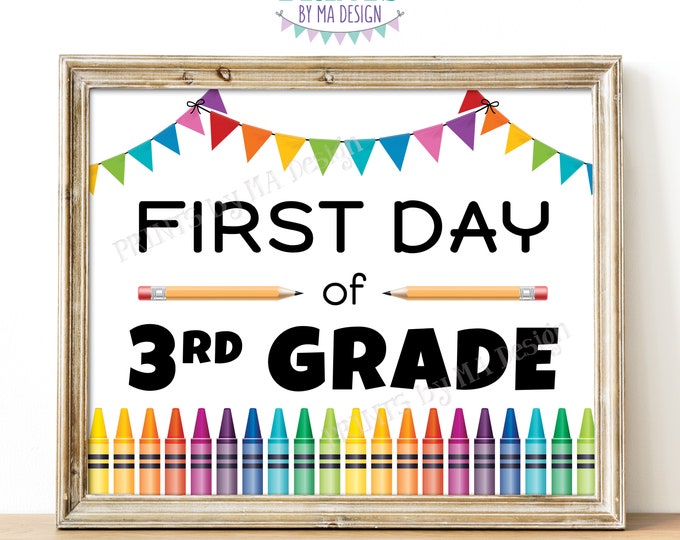 First Day of School Sign, Third Grader, Starting 3rd Grade Three, Crayons, Colorful Bunting, PRINTABLE 8x10/16x20” Back to School Sign <ID>
