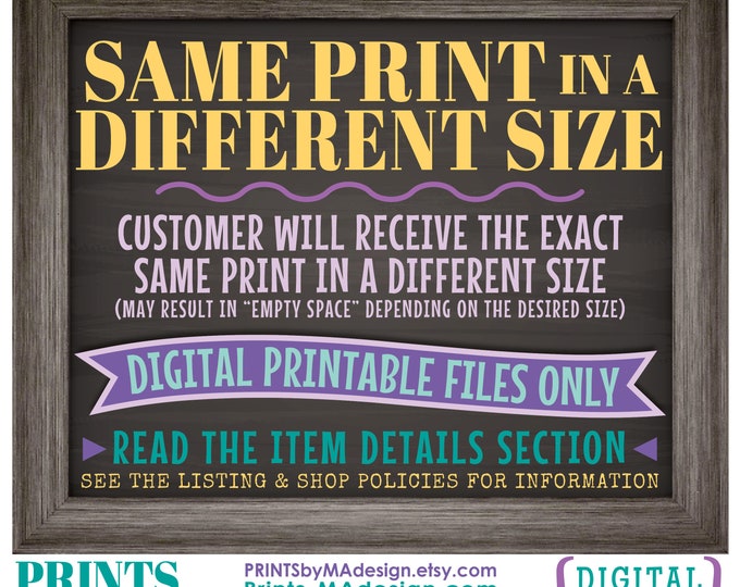 Change the size of a custom print in my shop to receive an ADDITIONAL printable file, Same Digital Print in a Different Size [Read ALL info]