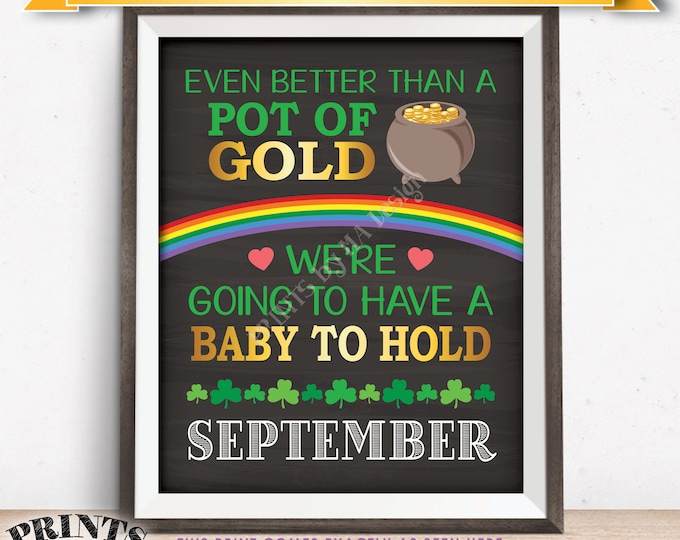 St. Patrick's Day Pregnancy Announcement, Better Than a Pot of Gold is a Baby to Hold, SEPTEMBER Dated Chalkboard Style PRINTABLE Sign <ID>