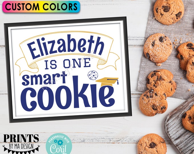 One Smart Cookie Sign, Custom Name, Cookie Bar, PRINTABLE 8x10/16x20” Graduation Party Decoration <Edit Yourself with Corjl>