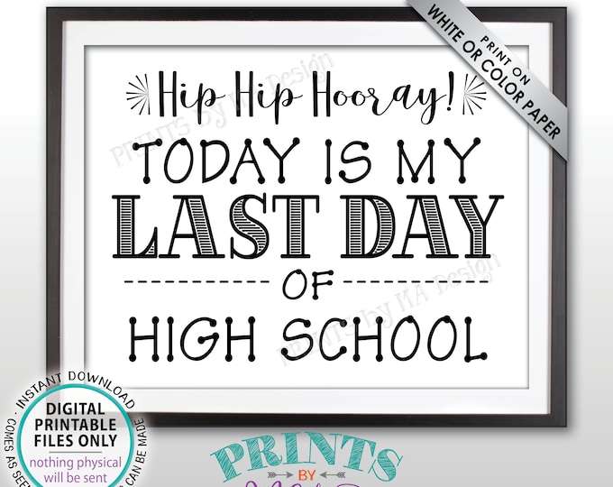 SALE! Last Day of School Sign, Last Day of High School Sign, School's Out, Last Day of Senior Year Sign, Black Text PRINTABLE 8.5x11" Sign