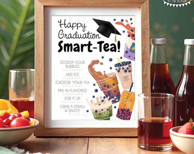 Graduation Bubble Tea Sign, Make Your Own Tea, Boba Tapioca Pearls, Signature Drink Station, PRINTABLE 8x10/16x20” Smart-Tea Sign <ID>