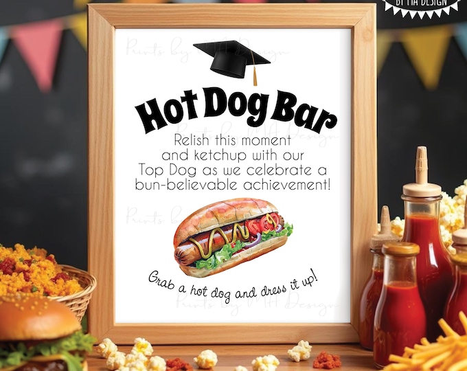 Graduation Hot Dog Bar Sign, Funny Sliders Menu, Build Your Own Dogs, Punny Grad Food, PRINTABLE 8x10/16x20” Grad Party Sign, Puns <ID>