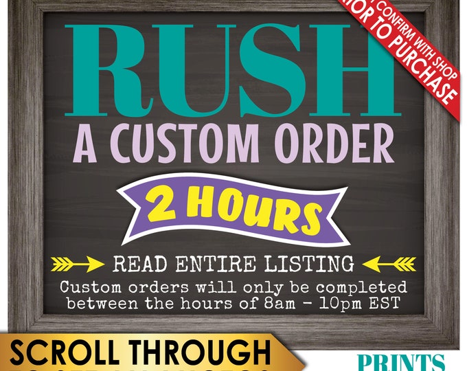 2 hour Rush for a Custom Order, Must contact the shop PRIOR to purchase, Not Valid without Confirmation, Shop Operates between 8am-10pm EST