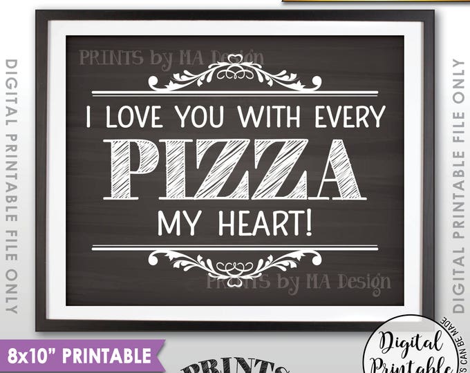 Pizza Sign, I love You with every Pizza my Heart, Pizza Party, Late Night Wedding Pizza, Chalkboard Style PRINTABLE 8x10” Instant Download
