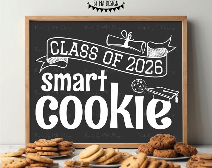 Class of 2026 Smart Cookie Sign, Graduation Party Decorations, PRINTABLE 8x10/16x20” 2026 Grad Cookie Sign, Dark Gray Chalkboard Style <ID>
