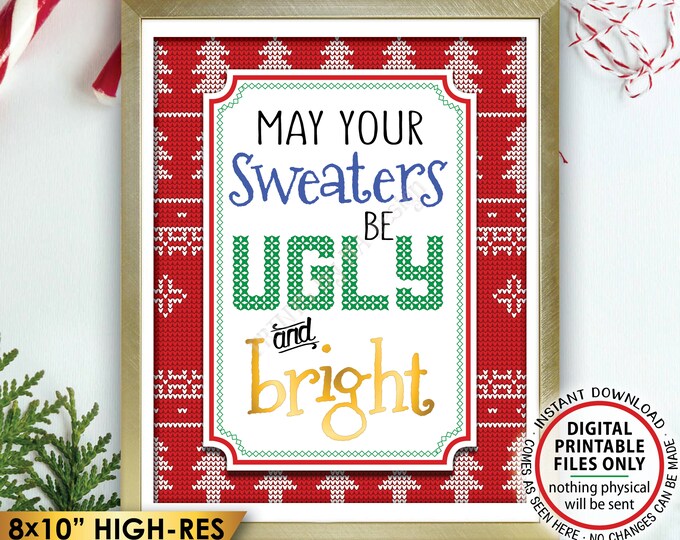 May Your Sweaters Be Ugly and Bright, Ugly Christmas Sweater Party, Tacky Sweater Party, Instant Download PRINTABLE 8x10" Ugly Sweater Sign