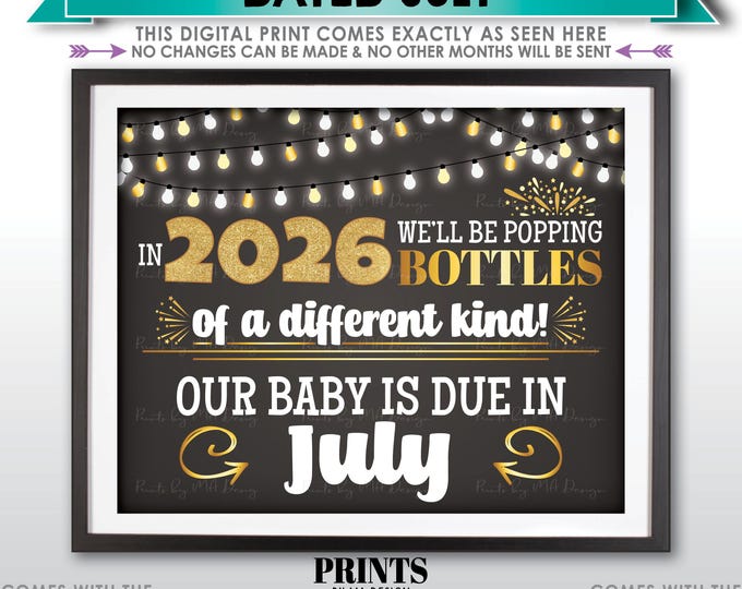 New Years Pregnancy Announcement, We'll be Popping Bottles of a Different Kind in 2026, Printable JULY Dated Baby Reveal Sign <ID>
