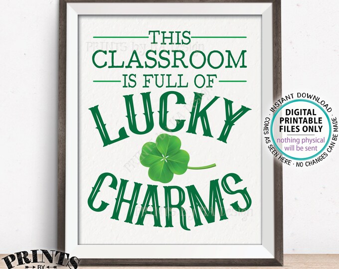 This Classroom is Full of Lucky Charms Sign, St Patrick's Day Classroom Decor, PRINTABLE 8x10” St Patrick's Day Sign, Teacher Gift <ID>