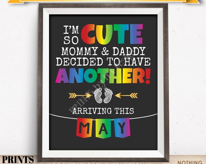 Rainbow Baby Number 2 Pregnancy Announcement, I'm So Cute Mommy & Daddy Decided to Have Another in MAY Dated PRINTABLE Reveal Sign <ID>