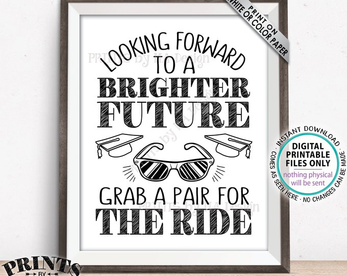 Sunglasses Favor Sign, Looking Forward to a Brighter Future Grab a Pair for The Ride, Graduation Party Decoration, PRINTABLE 8x10” Sign <ID>